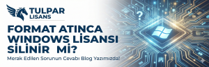 Format atınca Windows lisansı silinir mi?